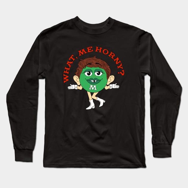 What, Me Horny? (and Green) Long Sleeve T-Shirt by Bob Rose